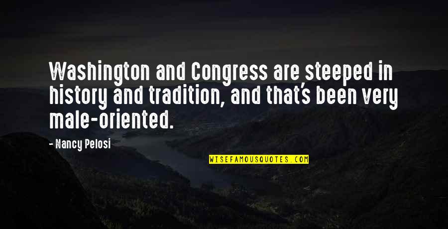 Barina Led Quotes By Nancy Pelosi: Washington and Congress are steeped in history and