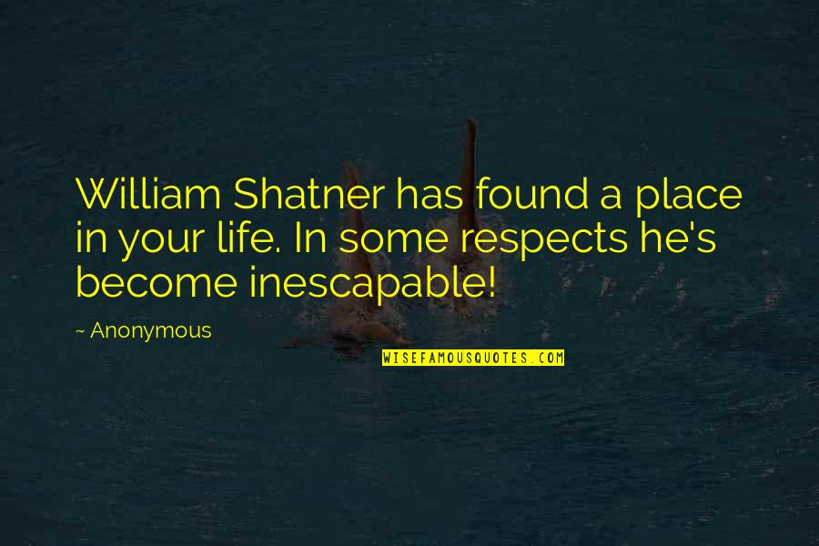 Barionics Quotes By Anonymous: William Shatner has found a place in your Barionics Quotes By Anonymous: William Shatner has found a place in your
