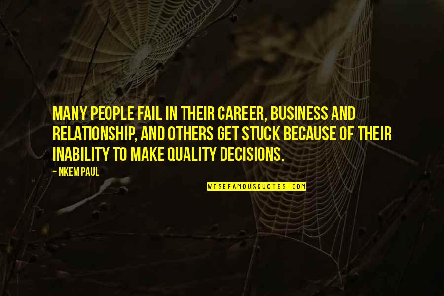 Baristas Talent Quotes By Nkem Paul: Many people fail in their career, business and