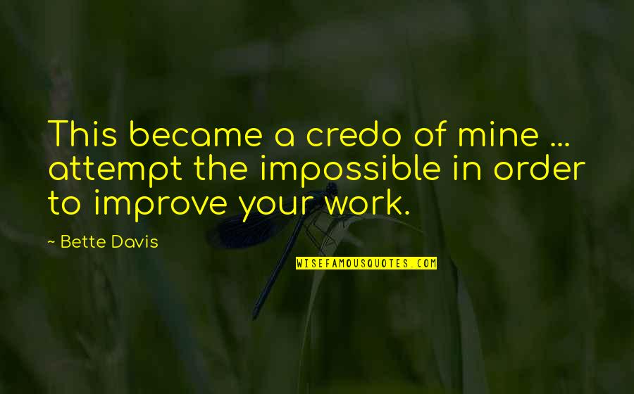 Barium Hydroxide Quotes By Bette Davis: This became a credo of mine ... attempt