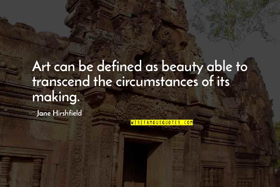 Barium Nitrate Quotes By Jane Hirshfield: Art can be defined as beauty able to