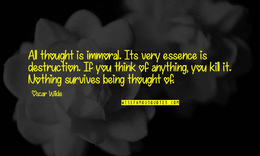 Barka Quotes By Oscar Wilde: All thought is immoral. Its very essence is