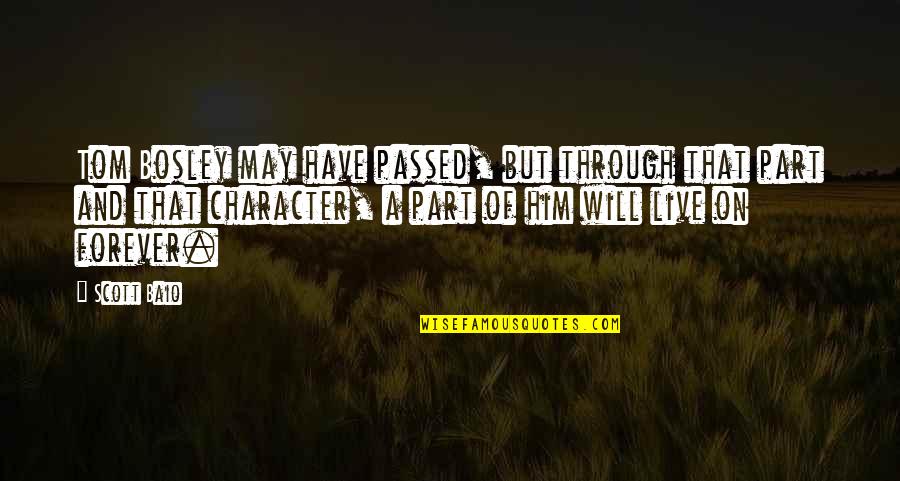 Barkada Kalokohan Quotes By Scott Baio: Tom Bosley may have passed, but through that Barkada Kalokohan Quotes By Scott Baio: Tom Bosley may have passed, but through that