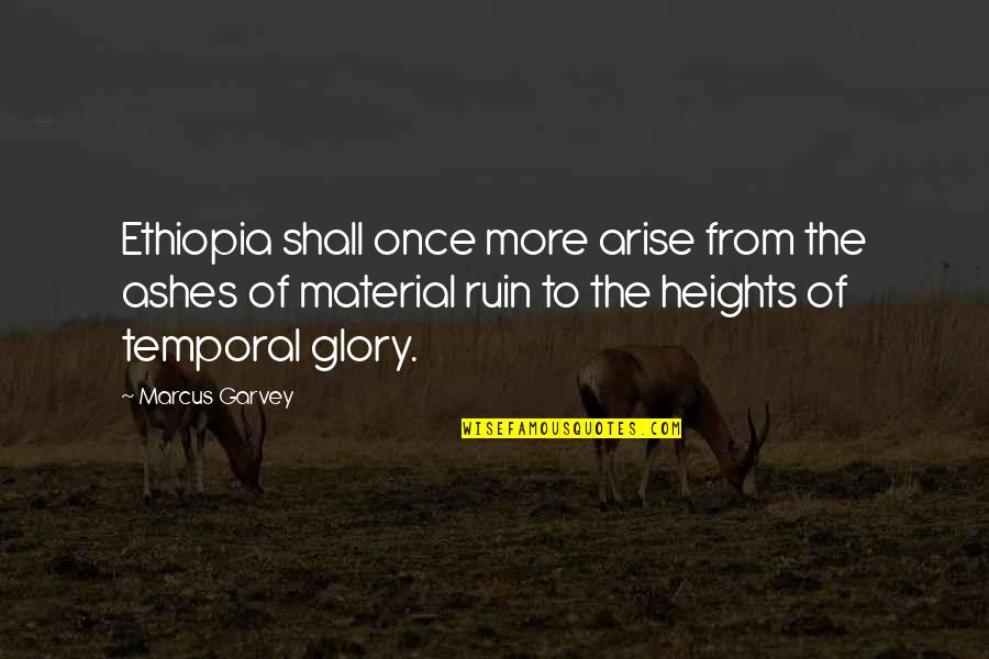 Barkalow Parent Quotes By Marcus Garvey: Ethiopia shall once more arise from the ashes Barkalow Parent Quotes By Marcus Garvey: Ethiopia shall once more arise from the ashes