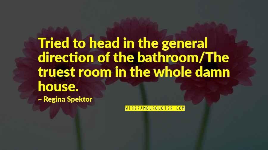Barkast Quotes By Regina Spektor: Tried to head in the general direction of Barkast Quotes By Regina Spektor: Tried to head in the general direction of