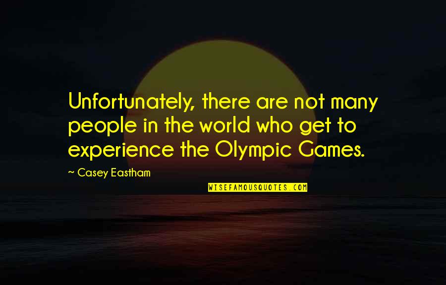 Barkey Plasmatherm Quotes By Casey Eastham: Unfortunately, there are not many people in the Barkey Plasmatherm Quotes By Casey Eastham: Unfortunately, there are not many people in the