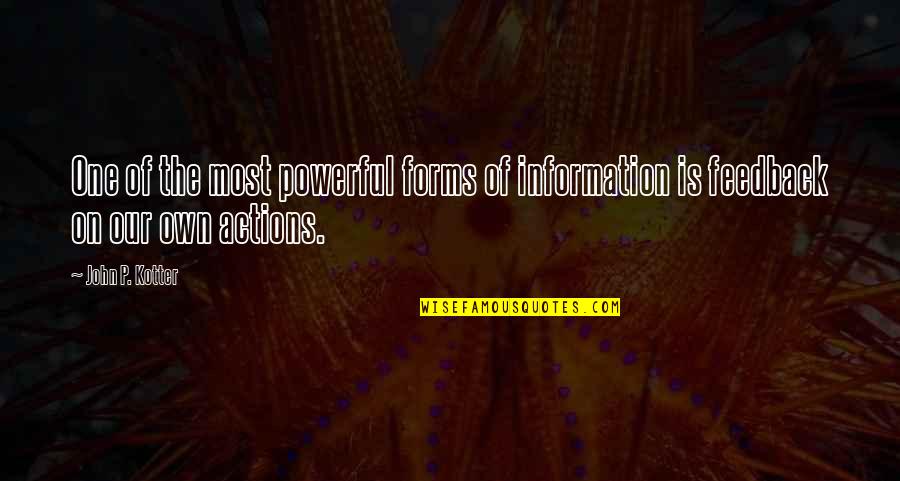 Barkiarokh Quotes By John P. Kotter: One of the most powerful forms of information