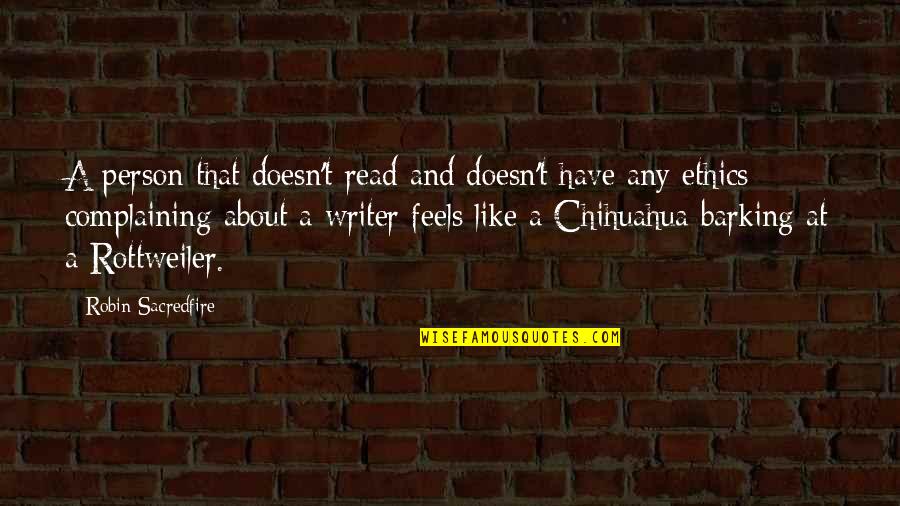 Barking Quotes By Robin Sacredfire: A person that doesn't read and doesn't have Barking Quotes By Robin Sacredfire: A person that doesn't read and doesn't have