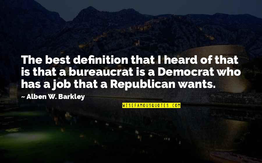 Barkley Quotes By Alben W. Barkley: The best definition that I heard of that