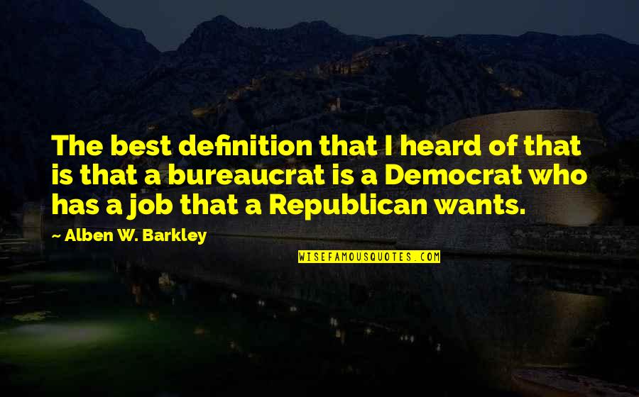 Barkley's Quotes By Alben W. Barkley: The best definition that I heard of that