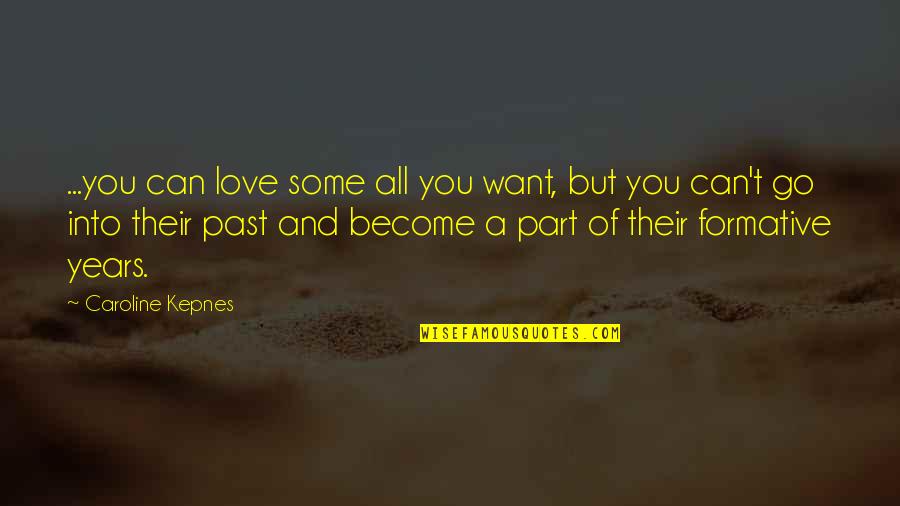 Barkod Quotes By Caroline Kepnes: ...you can love some all you want, but
