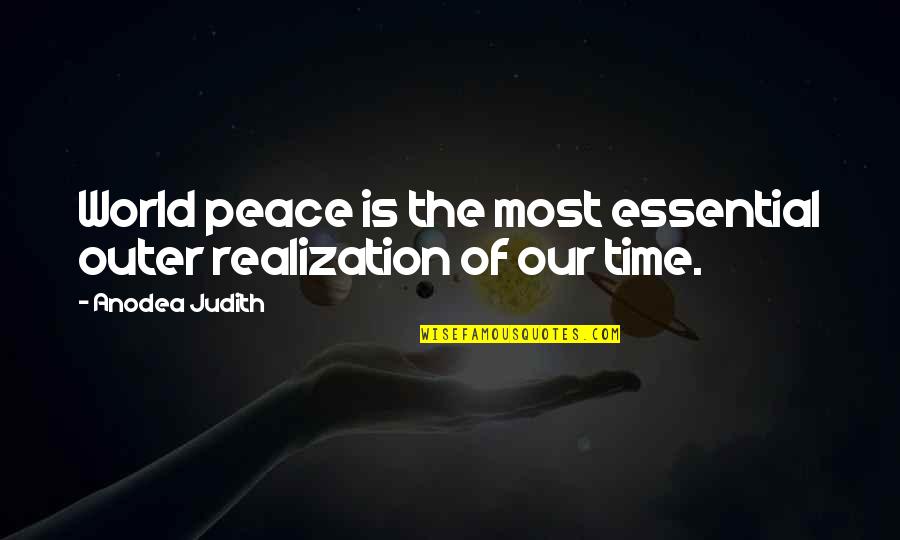 Barlette Quotes By Anodea Judith: World peace is the most essential outer realization