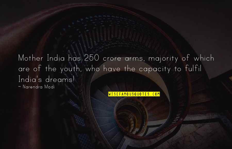 Barletto Ballrooms Quotes By Narendra Modi: Mother India has 250 crore arms, majority of