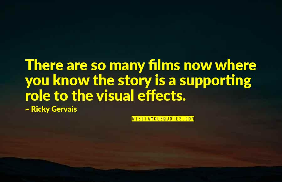 Barlicki Quotes By Ricky Gervais: There are so many films now where you Barlicki Quotes By Ricky Gervais: There are so many films now where you