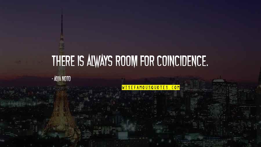 Barmhartigheid Voor Quotes By Alva Noto: There is always room for coincidence.