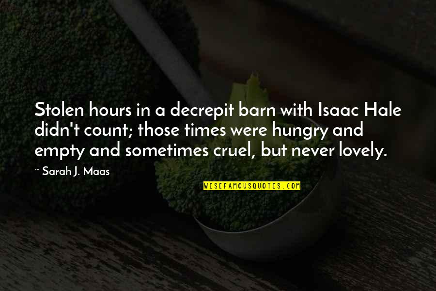 Barn Quotes By Sarah J. Maas: Stolen hours in a decrepit barn with Isaac