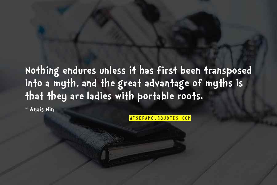 Barnabas In The Bible Quotes By Anais Nin: Nothing endures unless it has first been transposed