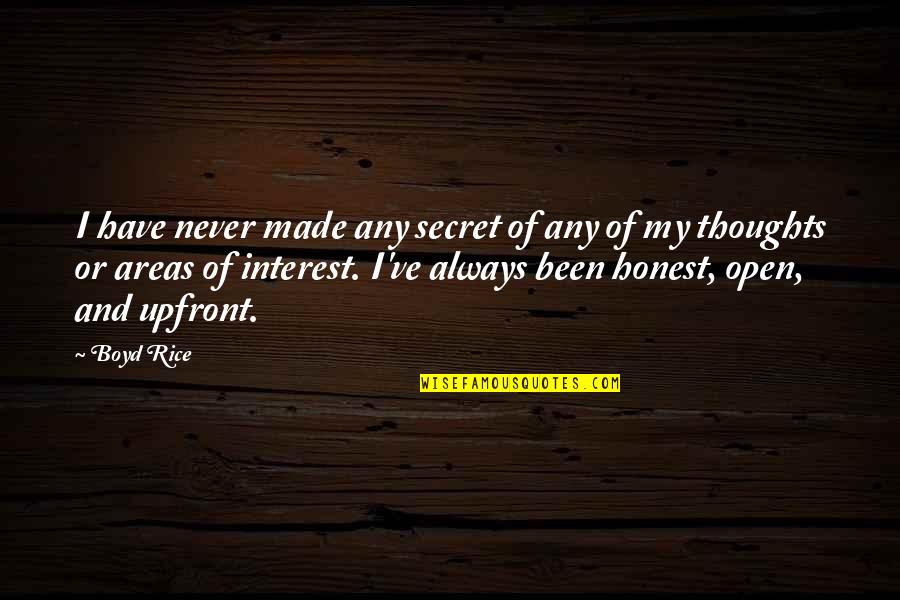 Barnacled Quotes By Boyd Rice: I have never made any secret of any