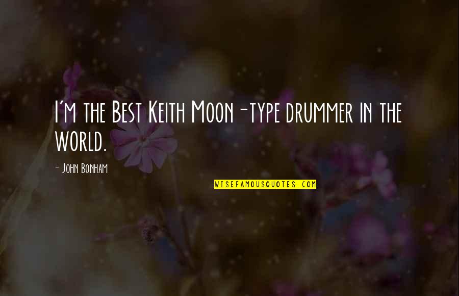 Barnacled Quotes By John Bonham: I'm the Best Keith Moon-type drummer in the