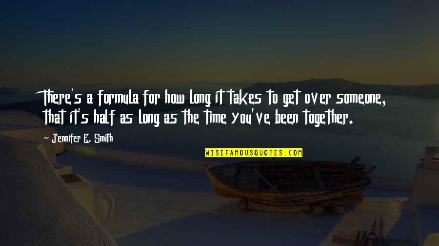 Barnala Azad Quotes By Jennifer E. Smith: There's a formula for how long it takes