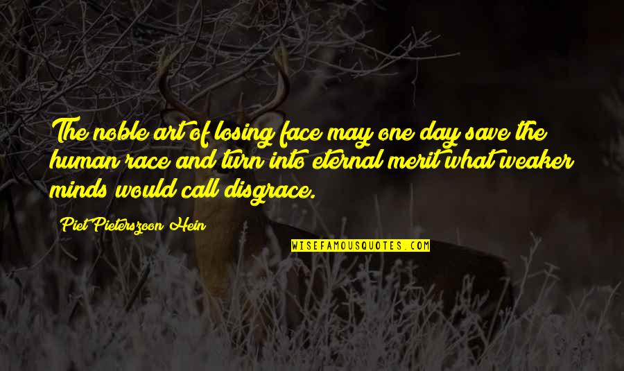 Barnardos Volunteering Quotes By Piet Pieterszoon Hein: The noble art of losing face may one Barnardos Volunteering Quotes By Piet Pieterszoon Hein: The noble art of losing face may one