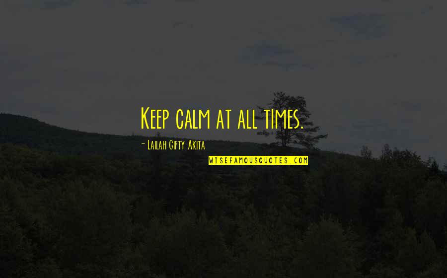 Barnbaum Musician Quotes By Lailah Gifty Akita: Keep calm at all times.