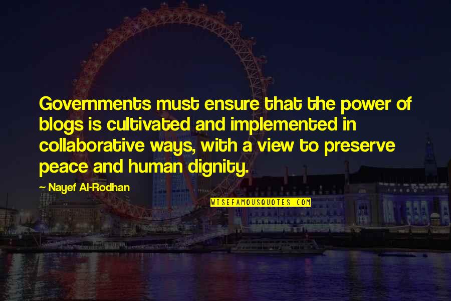 Barnburner 2020 Quotes By Nayef Al-Rodhan: Governments must ensure that the power of blogs