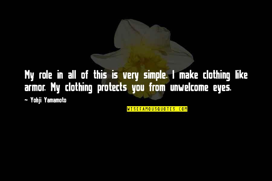 Barnburner Rocklin Quotes By Yohji Yamamoto: My role in all of this is very