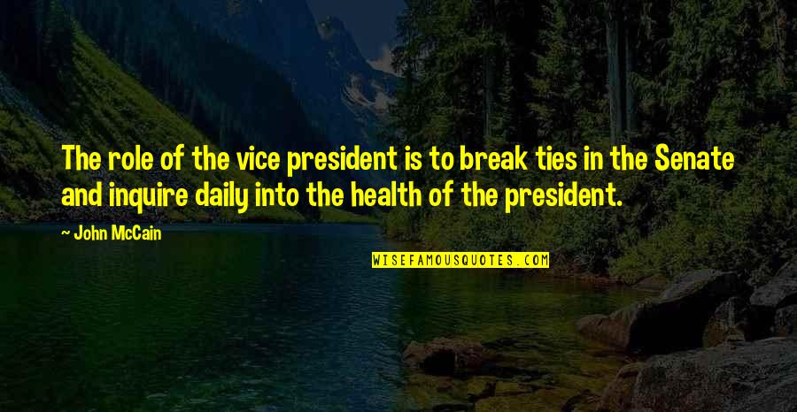 Barnesete Quotes By John McCain: The role of the vice president is to Barnesete Quotes By John McCain: The role of the vice president is to