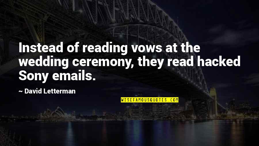 Barness Papas Quotes By David Letterman: Instead of reading vows at the wedding ceremony,