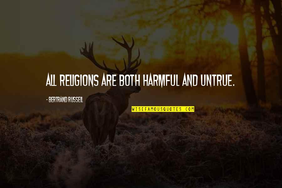 Barnetts Quotes By Bertrand Russell: All religions are both harmful and untrue. Barnetts Quotes By Bertrand Russell: All religions are both harmful and untrue.