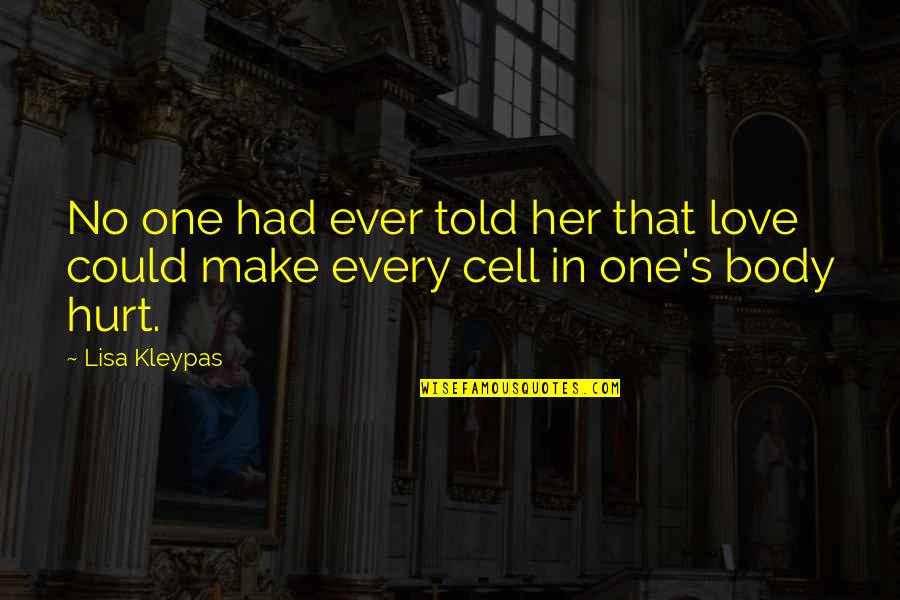 Barney Stinson Break Up Quotes By Lisa Kleypas: No one had ever told her that love
