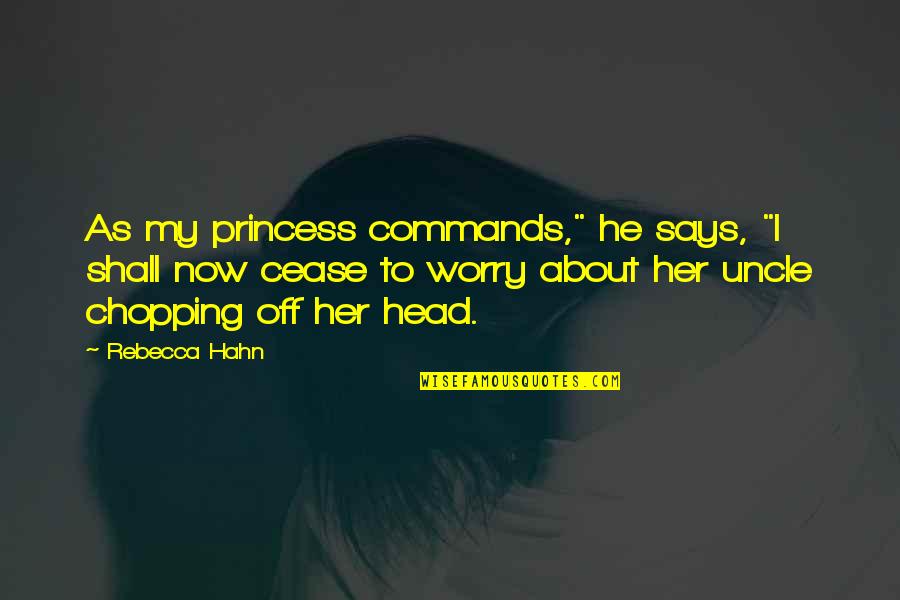 Barney Stinson Challenge Accepted Quotes By Rebecca Hahn: As my princess commands," he says, "I shall