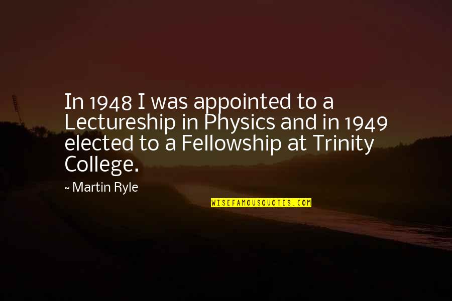 Barney Stinson Tie Quotes By Martin Ryle: In 1948 I was appointed to a Lectureship