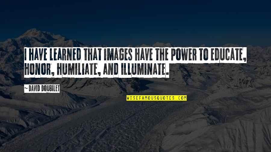 Barneys Stinson Quotes By David Doubilet: I have learned that images have the power