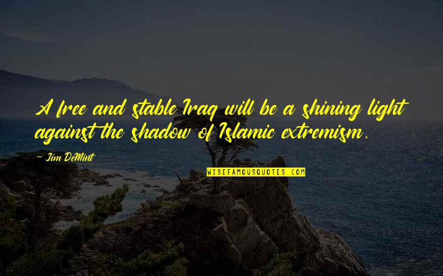 Barngrover Md Quotes By Jim DeMint: A free and stable Iraq will be a