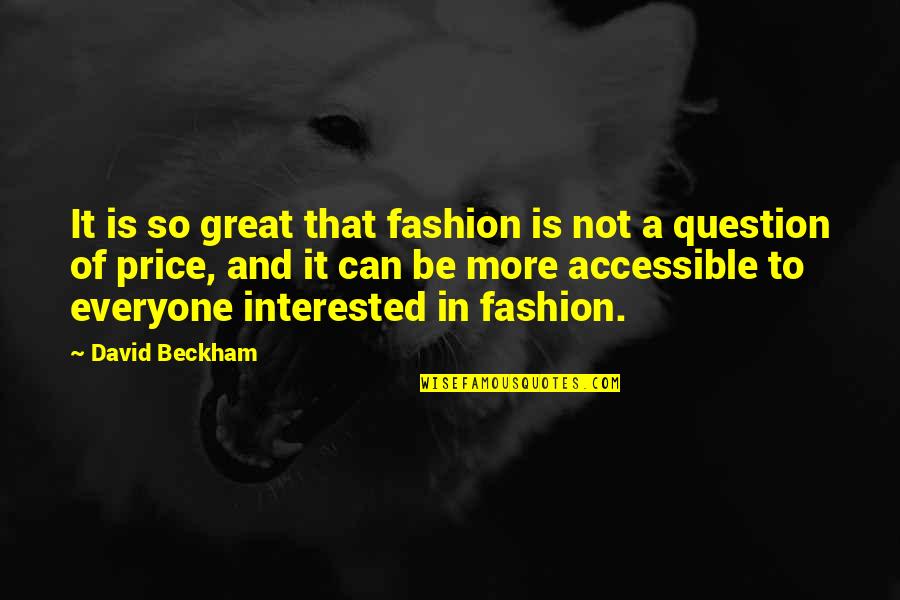 Barnita Heathcotte Quotes By David Beckham: It is so great that fashion is not Barnita Heathcotte Quotes By David Beckham: It is so great that fashion is not