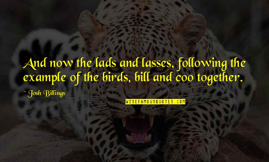 Barns Burnt Down Quote Quotes By Josh Billings: And now the lads and lasses, following the Barns Burnt Down Quote Quotes By Josh Billings: And now the lads and lasses, following the