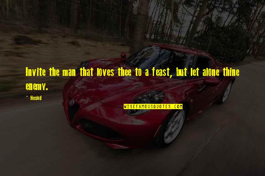 Barnstein Professional Vision Quotes By Hesiod: Invite the man that loves thee to a