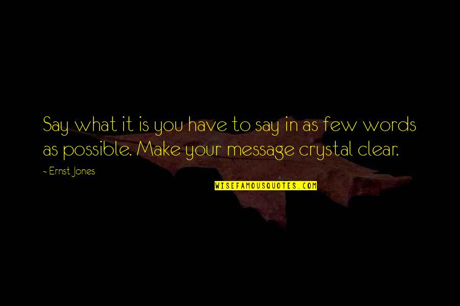 Barnstormed Crossword Quotes By Ernst Jones: Say what it is you have to say Barnstormed Crossword Quotes By Ernst Jones: Say what it is you have to say