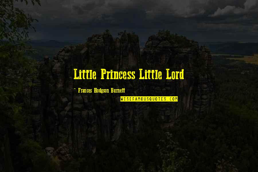 Barochia Internal Medicine Quotes By Frances Hodgson Burnett: Little Princess Little Lord