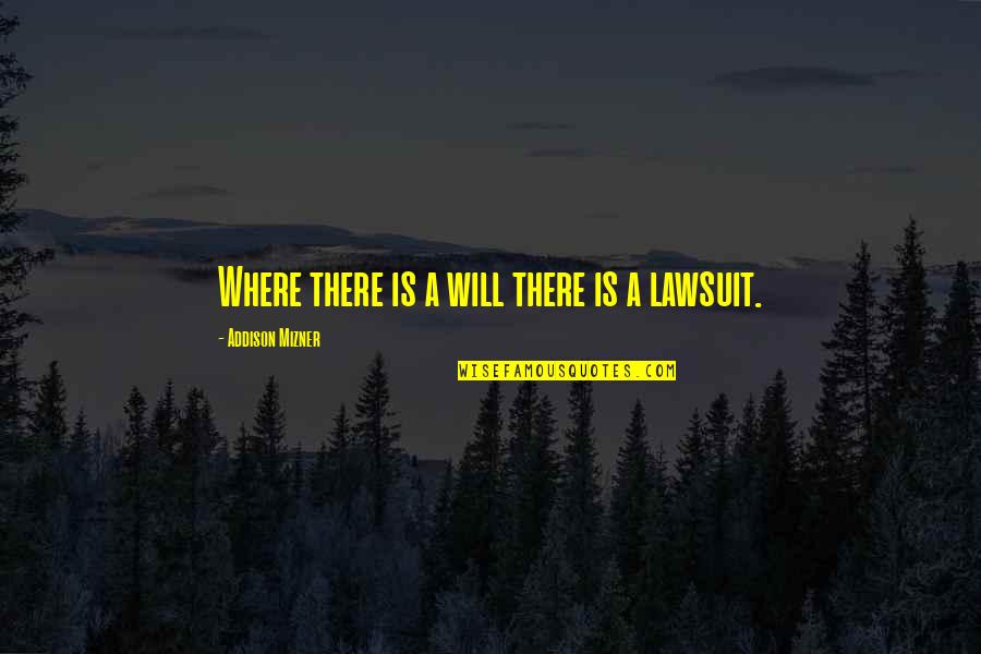 Barokk Zeneszerzok Quotes By Addison Mizner: Where there is a will there is a Barokk Zeneszerzok Quotes By Addison Mizner: Where there is a will there is a
