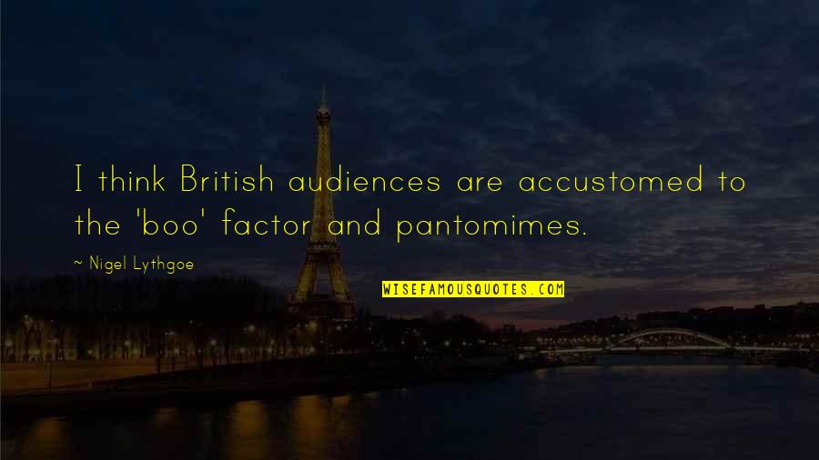 Barokk Zeneszerzok Quotes By Nigel Lythgoe: I think British audiences are accustomed to the