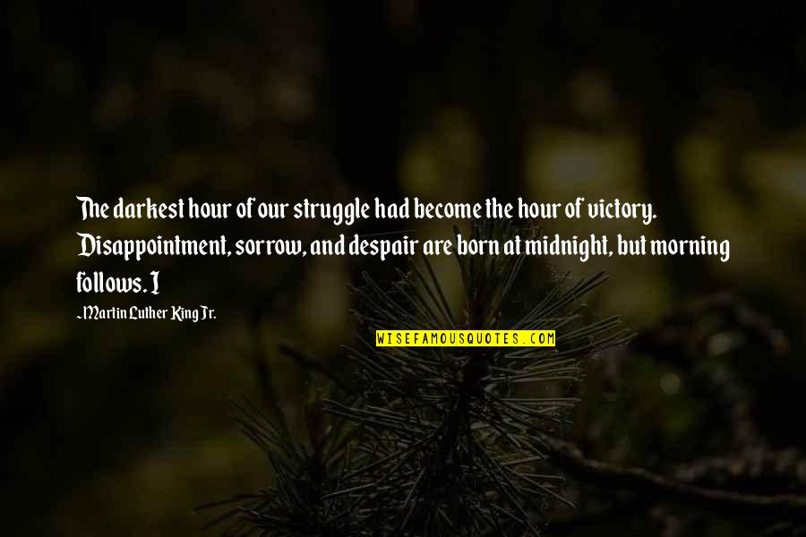 Baron Baptiste Yoga Quotes By Martin Luther King Jr.: The darkest hour of our struggle had become
