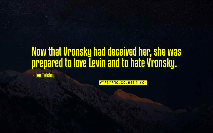 Baron Haussmann Quotes By Leo Tolstoy: Now that Vronsky had deceived her, she was