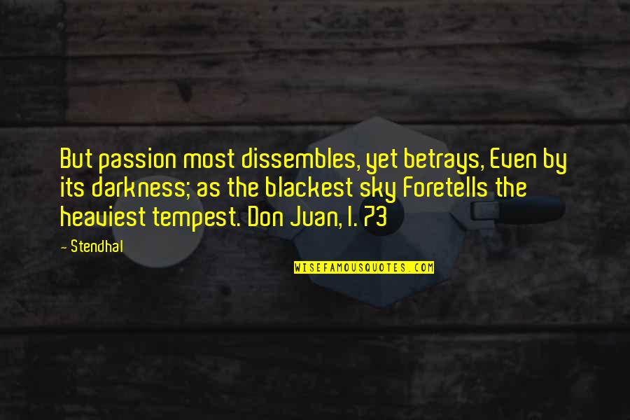 Baronets And Lords Quotes By Stendhal: But passion most dissembles, yet betrays, Even by Baronets And Lords Quotes By Stendhal: But passion most dissembles, yet betrays, Even by