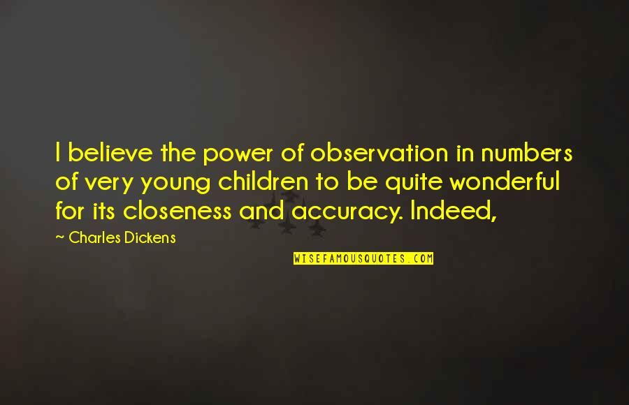 Baronette Cookies Quotes By Charles Dickens: I believe the power of observation in numbers Baronette Cookies Quotes By Charles Dickens: I believe the power of observation in numbers