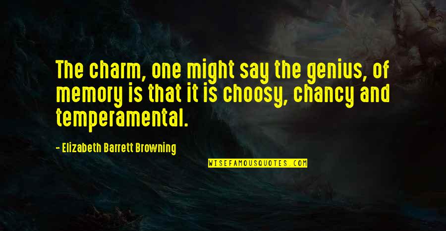 Baroni Quotes By Elizabeth Barrett Browning: The charm, one might say the genius, of