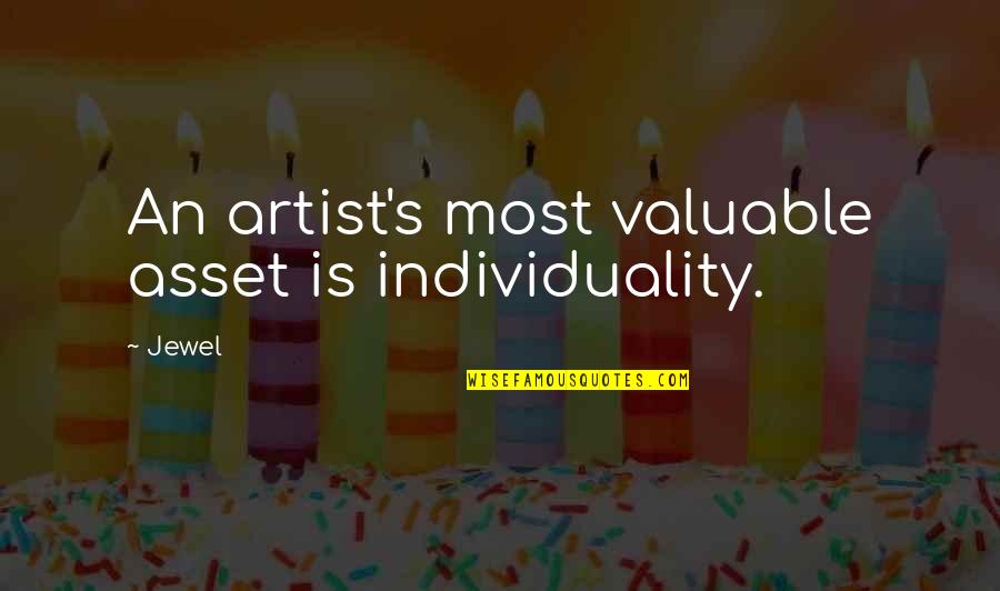 Baronova Inc Quotes By Jewel: An artist's most valuable asset is individuality.