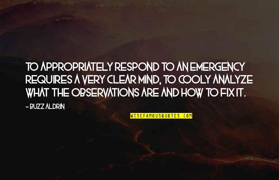 Barontini Pipe Quotes By Buzz Aldrin: To appropriately respond to an emergency requires a Barontini Pipe Quotes By Buzz Aldrin: To appropriately respond to an emergency requires a